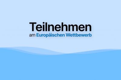Teilnehmen am Europäischen Wettbewerb